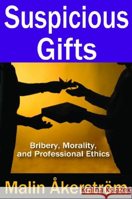 Suspicious Gifts: Bribery, Morality, and Professional Ethics