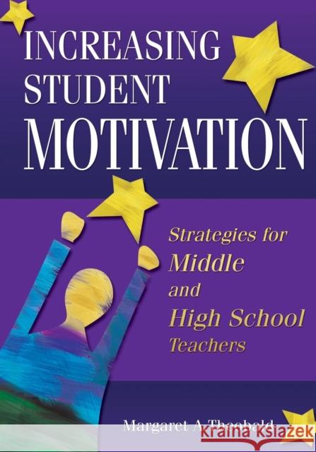 Increasing Student Motivation: Strategies for Middle and High School Teachers