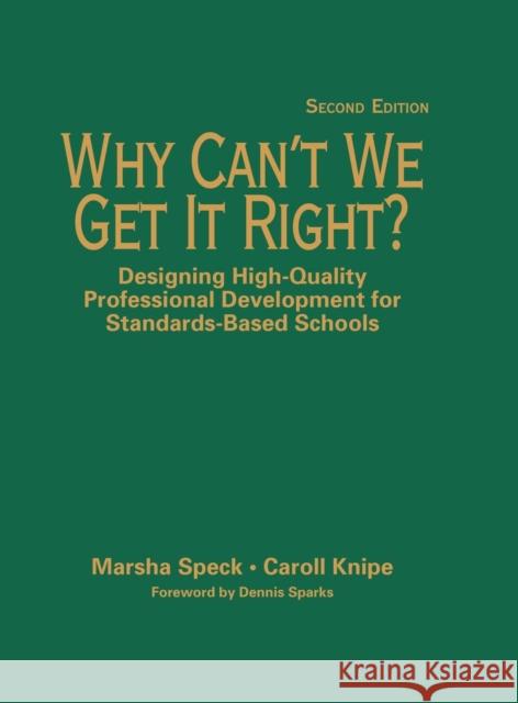 Why Can′t We Get It Right?: Designing High-Quality Professional Development for Standards-Based Schools