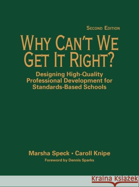 Why Can′t We Get It Right?: Designing High-Quality Professional Development for Standards-Based Schools