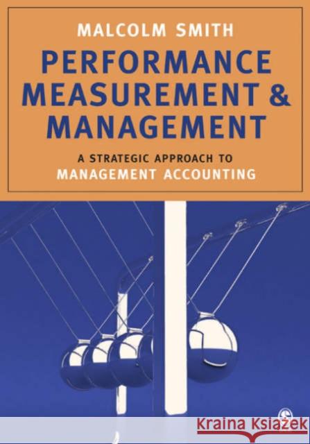 Performance Measurement and Management: A Strategic Approach to Management Accounting