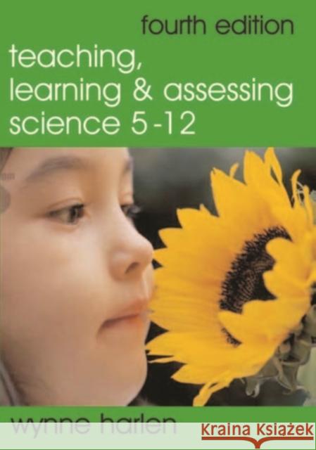 Teaching, Learning and Assessing Science 5 - 12