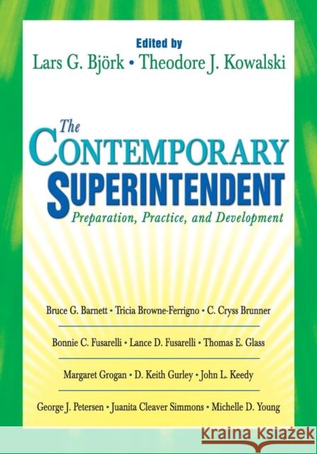 The Contemporary Superintendent: Preparation, Practice, and Development