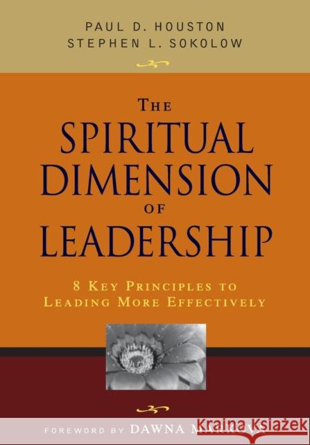 The Spiritual Dimension of Leadership: 8 Key Principles to Leading More Effectively