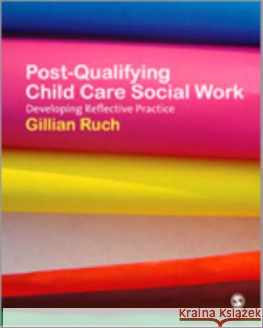 Post-Qualifying Child Care Social Work: Developing Reflective Practice