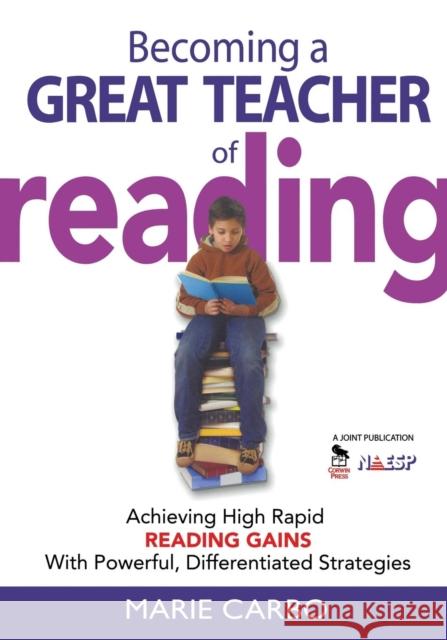 Becoming a Great Teacher of Reading: Achieving High Rapid Reading Gains with Powerful, Differentiated Strategies