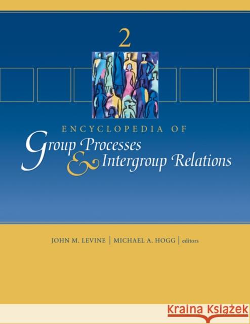 Encyclopedia of Group Processes & Intergroup Relations