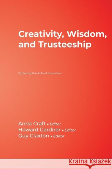 Creativity, Wisdom, and Trusteeship: Exploring the Role of Education