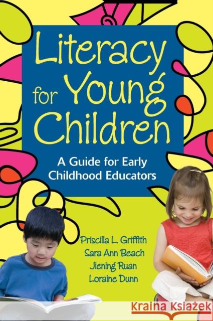 Literacy for Young Children: A Guide for Early Childhood Educators