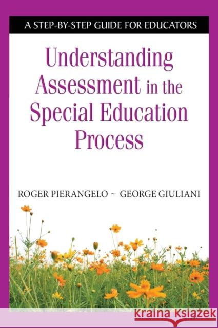 Understanding Assessment in the Special Education Process: A Step-by-Step Guide for Educators