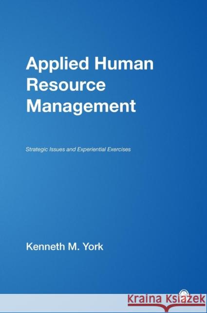 Applied Human Resource Management: Strategic Issues and Experiential Exercises