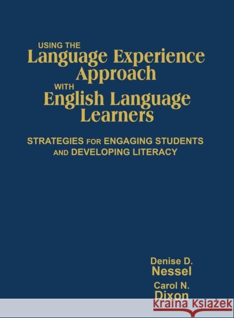 Using the Language Experience Approach with English Language Learners: Strategies for Engaging Students and Developing Literacy