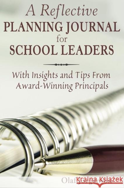 A Reflective Planning Journal for School Leaders: With Insights and Tips From Award-Winning Principals