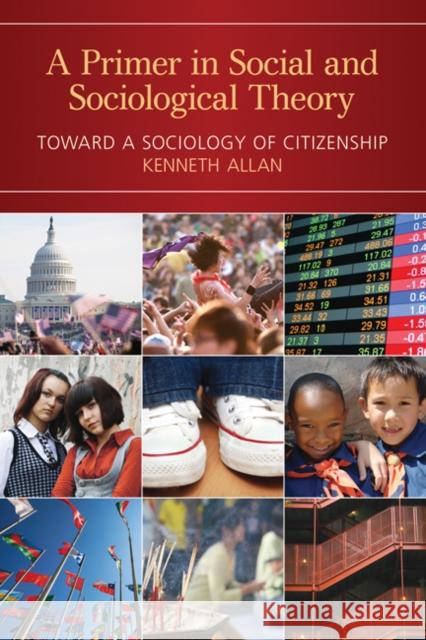 A Primer in Social and Sociological Theory: Toward a Sociology of Citizenship