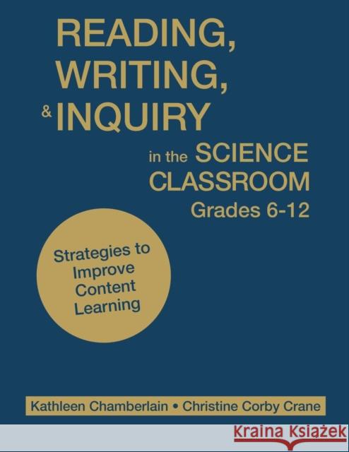 Reading, Writing, & Inquiry in the Science Classroom, Grades 6-12: Strategies to Improve Content Learning