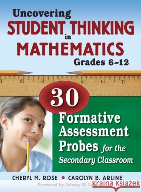 Uncovering Student Thinking in Mathematics, Grades 6-12: 30 Formative Assessment Probes for the Secondary Classroom