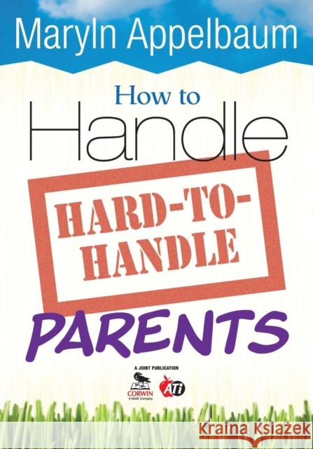 How to Handle Hard-To-Handle Parents