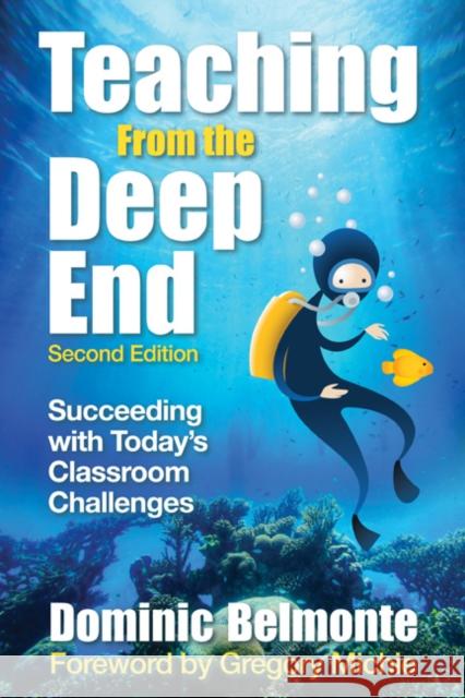 Teaching from the Deep End: Succeeding with Today′s Classroom Challenges