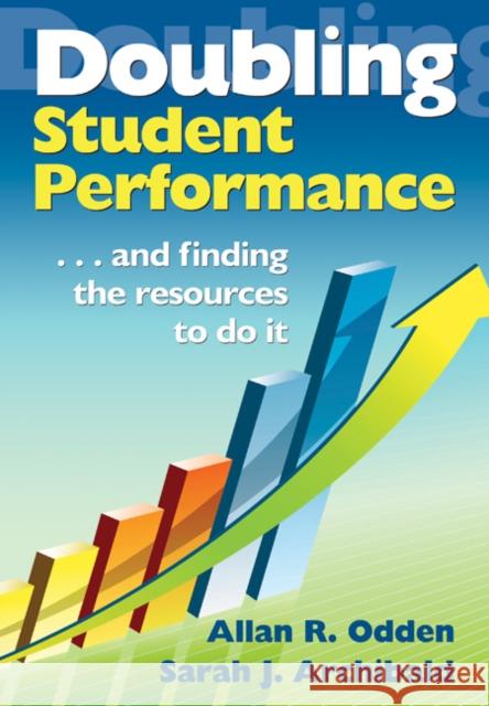 Doubling Student Performance: . . . and Finding the Resources to Do It