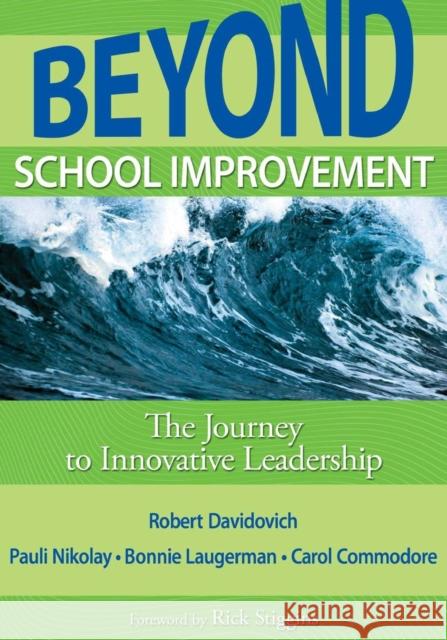 Beyond School Improvement: The Journey to Innovative Leadership