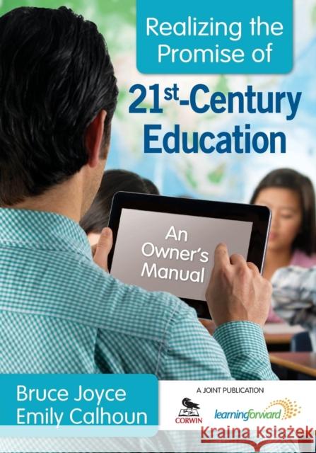 Realizing the Promise of 21st-Century Education: An Owner′s Manual