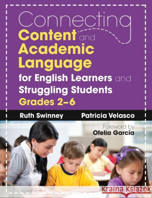 Connecting Content and Academic Language for English Learners and Struggling Students, Grades 2-6