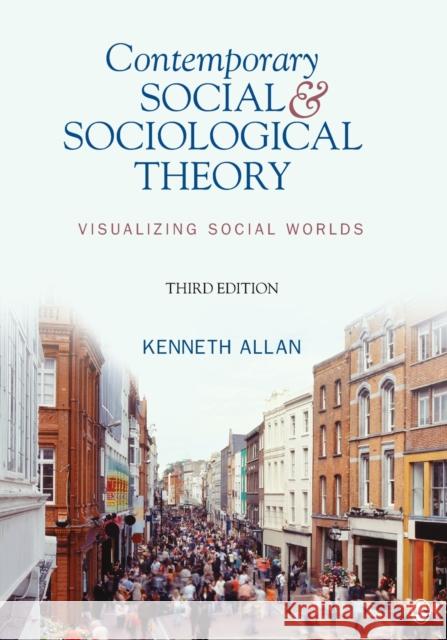 Contemporary Social & Sociological Theory: Visualizing Social Worlds