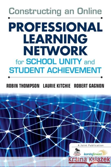 Constructing an Online Professional Learning Network for School Unity and Student Achievement