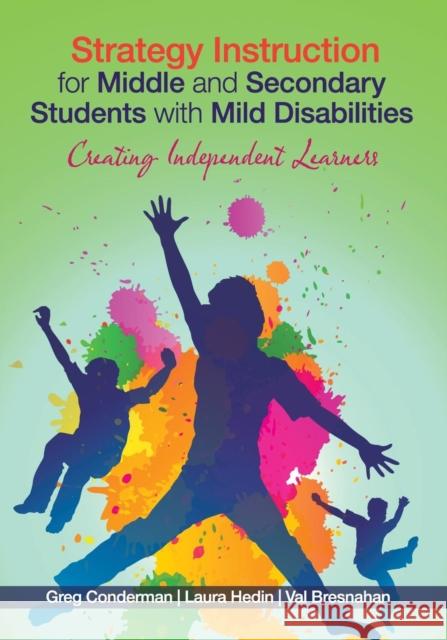 Strategy Instruction for Middle and Secondary Students with Mild Disabilities: Creating Independent Learners