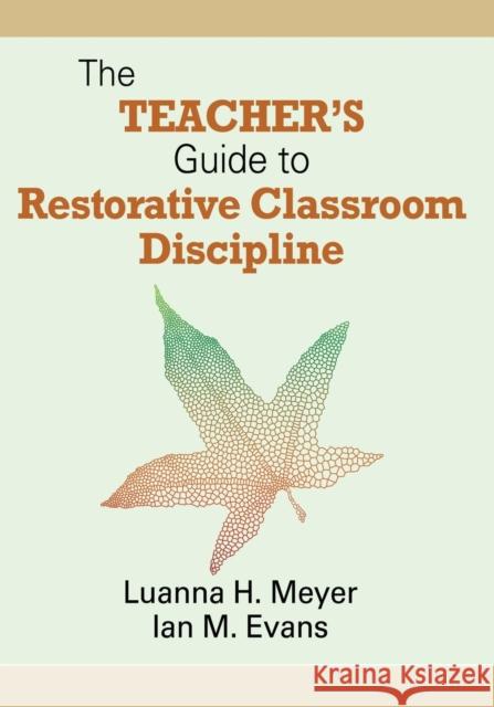 The Teacher′s Guide to Restorative Classroom Discipline