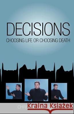 Decisions: Choosing Life or Choosing Death