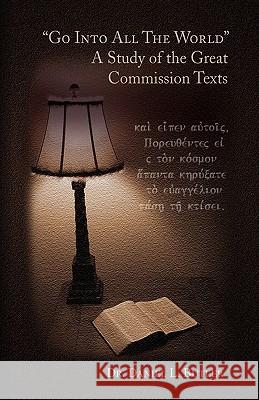 Go Into All the World a Study of the Great Commission Texts