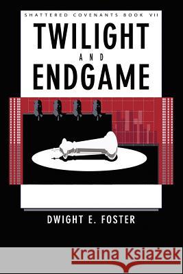 Shattered Covenants Book VII: Twilight & Endgame