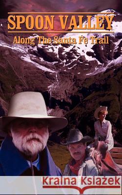 Spoon Valley: Along the Santa Fe Trail