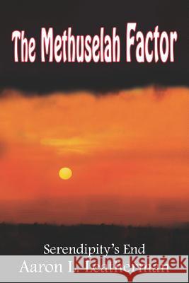 The Methuselah Factor: Serendipity's End