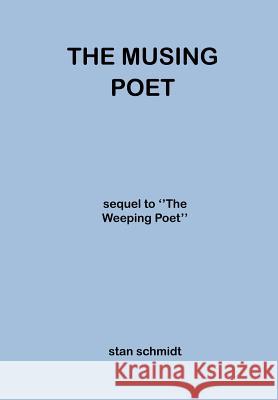 The Musing Poet: sequel to ''The Weeping Poet''