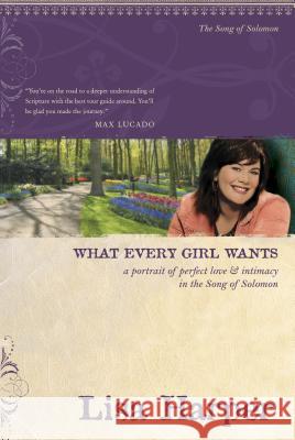 What Every Girl Wants: A Portrait of Perfect Love and Intimacy in the Song of Solomon