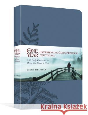 The One Year Experiencing God's Presence Devotional: 365 Daily Encounters to Bring You Closer to Him