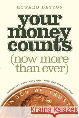 Your Money Counts: The Biblical Guide to Earning, Spending, Saving, Investing, Giving, and Getting Out of Debt