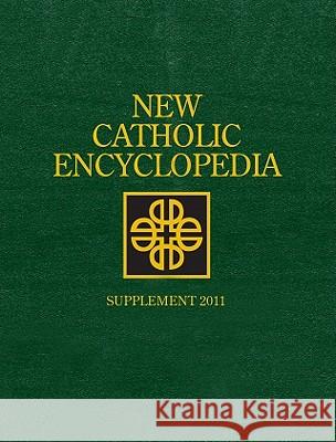 New Catholic Encyclopedia: Supplement 2011, 2 Volume Set