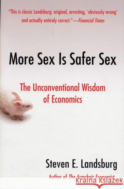 More Sex Is Safer Sex: The Unconventional Wisdom of Economics