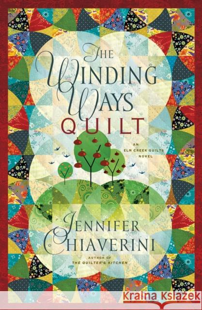 The Winding Ways Quilt: An ELM Creek Quilts Novel