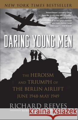 Daring Young Men: The Heroism and Triumph of the Berlin Airlift, June 1948-May 1949