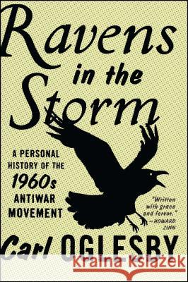 Ravens in the Storm: A Personal History of the 1960s Anti-War Movement