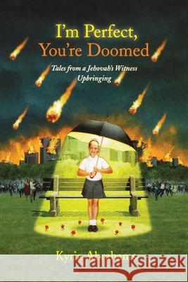 I'm Perfect, You're Doomed I'm Perfect, You're Doomed: Tales from a Jehovah's Witness Upbringing Tales from a Jehovah's Witness Upbringing