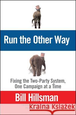 Run the Other Way: Fixing the Two-Party System, One Campaign at a Time