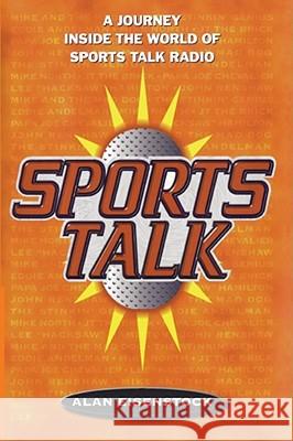 Sports Talk: A Journey Inside the World of Sports Talk Radio