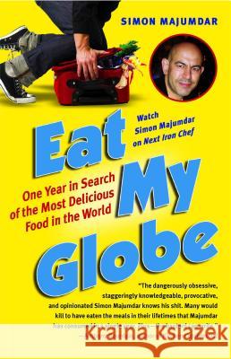 Eat My Globe: One Year in Search of the Most Delicious Food in the World