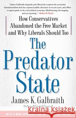 The Predator State: How Conservatives Abandoned the Free Market and Why Liberals Should Too