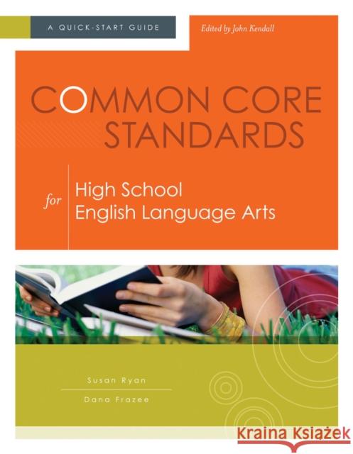 Common Core Standards for High School English Language Arts: A Quick-Start Guide